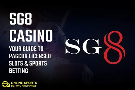 SG8 Casino: Your Guide to PAGCOR Licensed Slots & Sports .